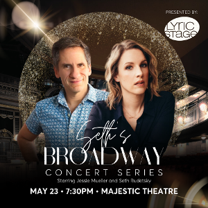 Lyric Stage to Present SETH'S BROADWAY CONCERT SERIES starring Jessie Mueller and Seth Rudetsky 