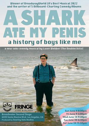 Laser Webber's A SHARK ATE MY PENIS: A HISTORY OF BOYS LIKE ME Opens June 4 At The Broadwater 