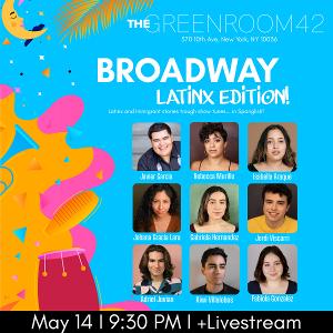 BROADWAY LATINX EDITION! Comes to The Green Room 42 This Month  Image