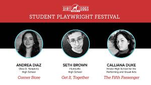 Dirt Dogs Theatre Co. Names Selections For Annual Student Playwright Festival 