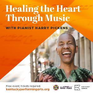 Kentucky Performing Arts Presents 'Healing The Heart Through Music' With Pianist Harry Pickens Image