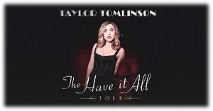 Comedian Taylor Tomlinson To Bring THE HAVE IT ALL TOUR To Aronoff Center In October 2023 