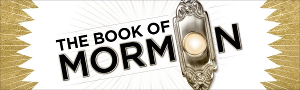Tony Award-Winning Best Musical THE BOOK OF MORMON Comes To Santa Barbara Next Weekend! 
