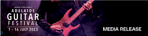 Adelaide Guitar Festival 2023 Program Revealed 