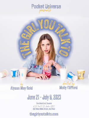 Alyssa May Gold Announces Limited Run Of THE GIRL YOU TALK TO At The West End Theater 
