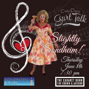 Doris Dear Will Premiere New Show 'Doris Dear's Gurl Talk 'Slightly Sondheim'' At The Provincetown Cabaret Festival 
