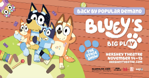 BLUEY LIVE Stage Show Returns To Hershey Theatre This Fall Image