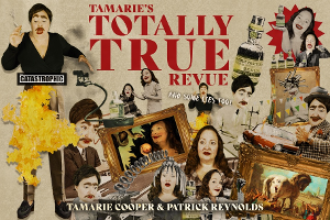 TAMARIE'S TOTALLY TRUE REVUE (PLUS LIES TOO!) Premieres June 23rd at The MATCH! 