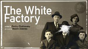 THE WHITE FACTORY Will Have World Premiere at Marylebone Theatre 