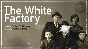 THE WHITE FACTORY Will Have World Premiere at Marylebone Theatre Image