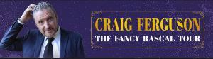 Craig Ferguson Brings THE FANCY RASCAL TOUR To Overture This Fall Image