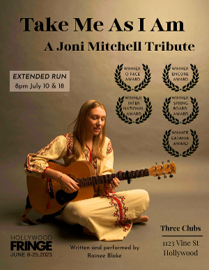TAKE ME AS I AM: A JONI MITCHELL TRIBUTE Takes The Stage Once More At The Hollywood Fringe​​​​​​​ 