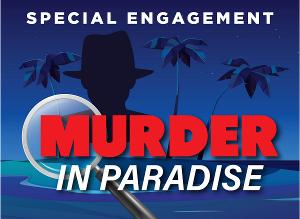 Broadway Palm Will Bring You MURDER IN PARADISE Beginning July 12 