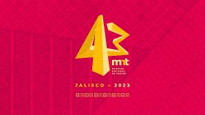Anuncian Los Proyectos Participantes En La 43ª. Muestra Nacional De Teatro 2023 