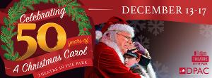 Theatre In The Park's A CHRISTMAS CAROL Returns To DPAC in December 