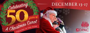 Theatre In The Park's A CHRISTMAS CAROL Returns To DPAC in December Image