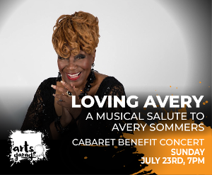 LOVING AVERY: A Musical Salute To Avery Sommers Comes to Arts Garage 