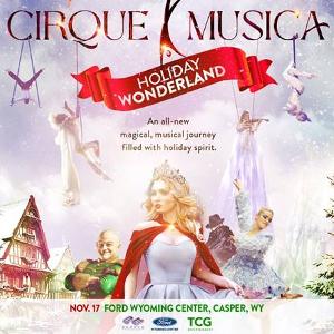 CIRQUE MUSICA: HOLIDAY Wonderland On December 12 Image