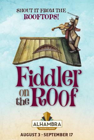 FIDDLER ON THE ROOF Opens At Alhambra Theatre & Dining 