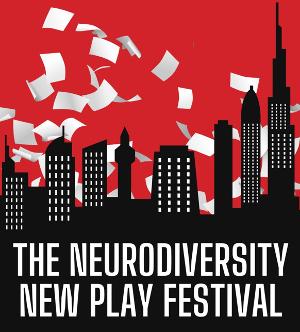 4th Annual NEURODIVERSITY NEW PLAY FESTIVAL Returns, September 7 - 9 Image