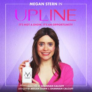 Megan Stern Brings Her Award-Winning Solo Comedy, UPLINE: IT'S NOT A SHOW, IT'S AN OPPORTUNITY, To The 2023 Cannonball Festival 