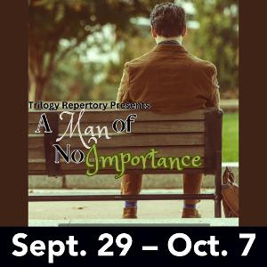 The Sieminski Theater And Trilogy Repertory Theater Present A MAN OF NO IMPORTANCE 