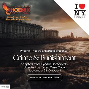 CRIME AND PUNISHMENT Set To Kickoff Of Second Annual Phoenix Festival: Live Arts In Hudson Valley, September 28 