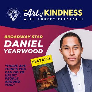 SWEENEY TODD Star Daniel Yearwood Stops By THE ART OF KINDNESS Podcast Image
