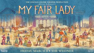 Broadway Revival of MY FAIR LADY Comes To The Weidner March 2024; Tickets On Sale This Week 