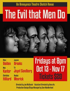 The Annoyance Theatre to Present THE EVIL THAT MEN DO Beginning in October 