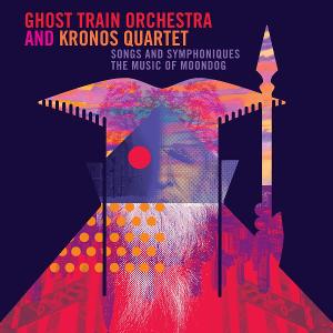 Kronos Quartet and Ghost Train Orchestra Release 'SONGS AND SYMPHONIQUES: THE MUSIC OF MOONDOG' Image