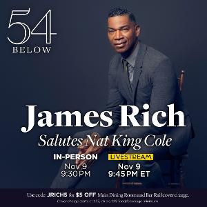 James Rich Pays Tribute To Nat King Cole At 54 Below, November 9 