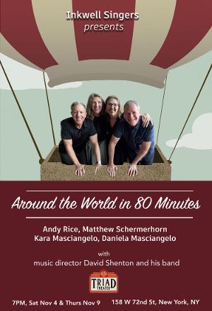 Inkwell Singers Will Debut AROUND THE WORLD IN EIGHTY MINUTES at the Triad 