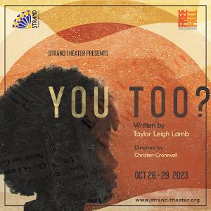 Strand Theater Company Launches Season 16 With YOU TOO? By Taylor Leigh Lamb   Image