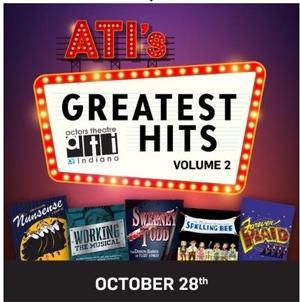 Actors Theatre Of Indiana Unveils Entertainment Line-up For GREATEST HITS VOLUME 2 