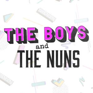 Workshop Production Of THE BOYS AND THE NUNS Set For November Opening Image
