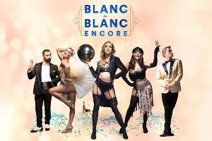 BLANC DE BLANC Encore Extends to Easter 2024 