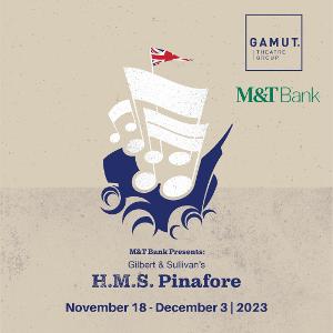 Gamut Theatre Group to Present H.M.S. PINAFORE Beginning This Month 