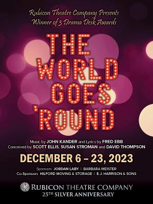Rubicon Theatre Company to Present Kander & Ebb Musical Revue THE WORLD GOES 'ROUND Directed By Wren T. Brown 