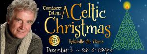 Sieminski Theater Presents Tomáseen Foley's A CELTIC CHRISTMAS: A Heartwarming Holiday Tradition  Image