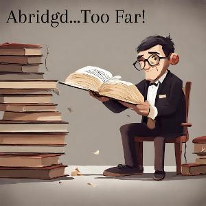 Broadway Podcast Network Debuts ABRIDGD…TOO FAR! Podcast With A New Take On Classic Books 