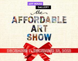 Art House Productions To Present 6th Annual THE AFFORDABLE ART SHOW 