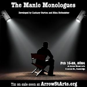 Moonbox Productions Presents THE MANIC MONOLOGUES At Arrow Street Arts, February 16-25 