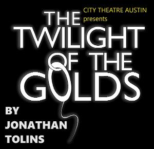 THE TWILIGHT OF THE GOLDS Comes to Austin in February 