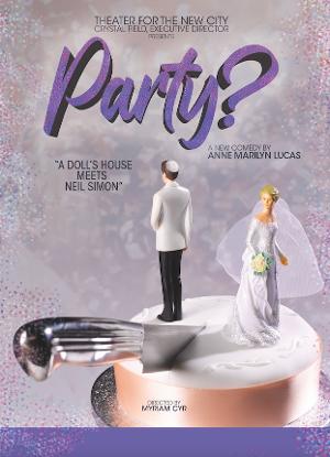 PARTY? to Debut in March at Theatre For The New City 