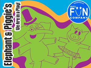 Mo Willems' Dynamic Duo, Elephant & Piggie, Come to Town at MET's Fun Company Image