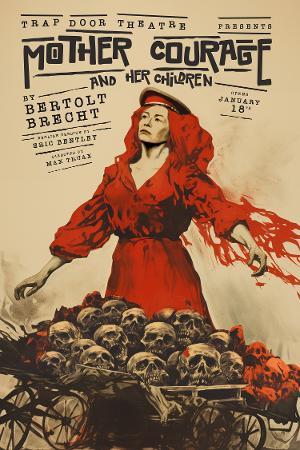 MOTHER COURAGE AND HER CHILDREN Extends Through March 9 At Trap Door Theatre Image