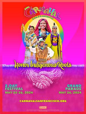 46th Annual Carnaval San Francisco Unveils 'Honor Indigenous Roots' Theme, Kicks Off With Mardi Gras, and More 