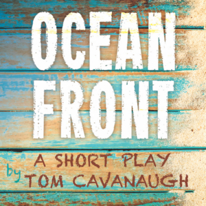 OCEAN FRONT Will Have New York Premiere at the Manhattan Repertory Theatre 