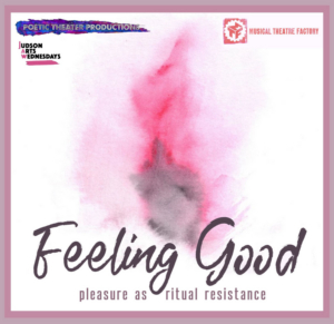 Judson Arts Presents FEELING GOOD: PLEASURE AS RITUAL RESISTANCE Image